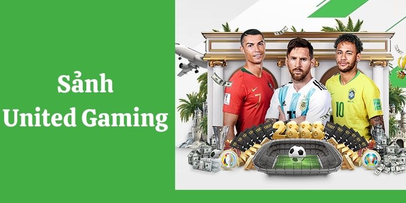 Tham khảo sảnh United Gaming 